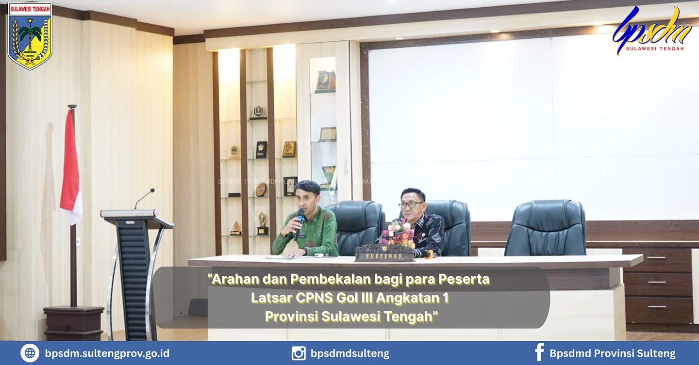 Arahan dan Pembekalan bagi para Peserta Latsar CPNS Gol III Angkatan 1 Provinsi Sulawesi Tengah